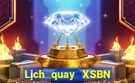 Lịch quay XSBN Thứ 3