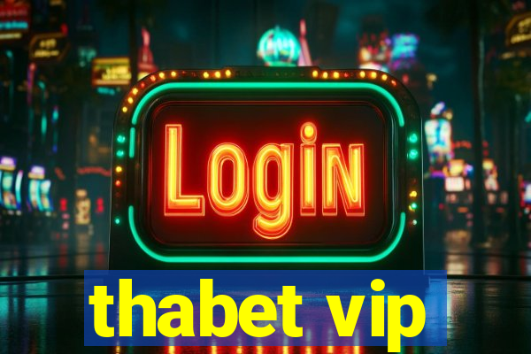 thabet vip