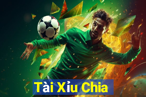 Tài Xỉu Chia