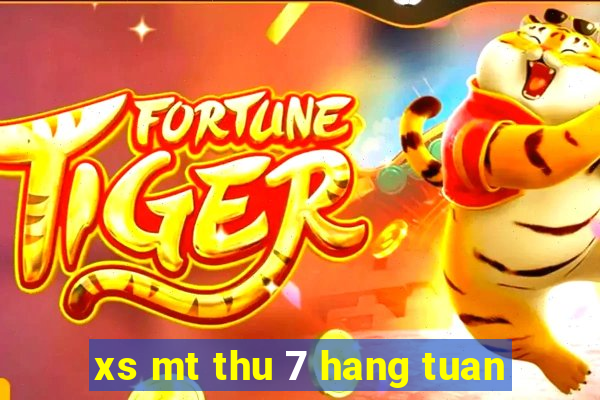 xs mt thu 7 hang tuan