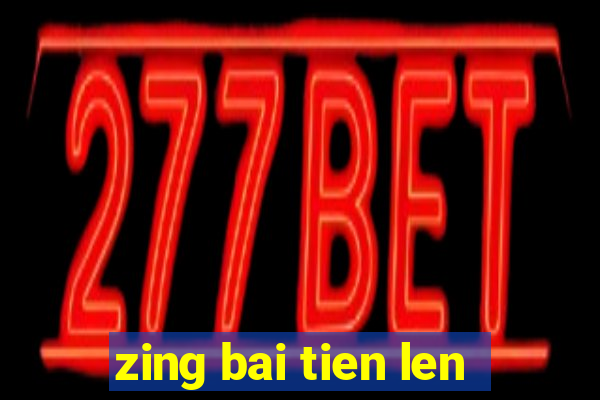 zing bai tien len