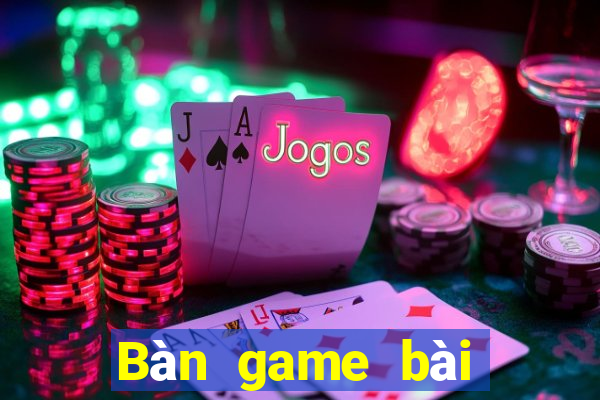 Bàn game bài mạt chược 24 giờ