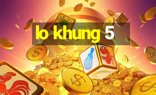 lo khung 5