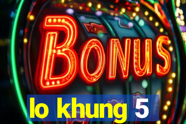 lo khung 5