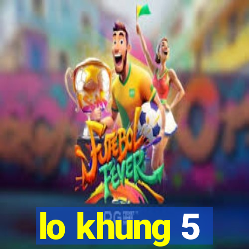 lo khung 5