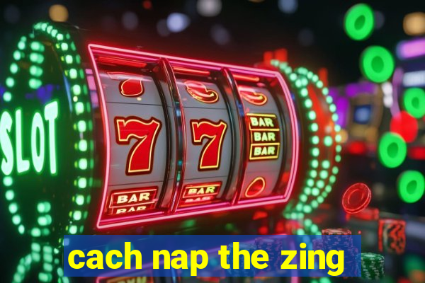 cach nap the zing