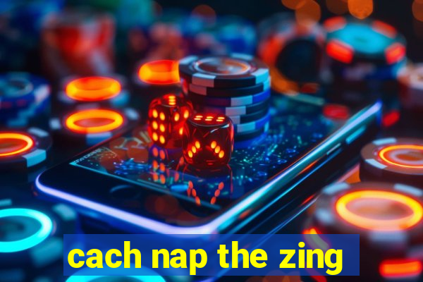 cach nap the zing