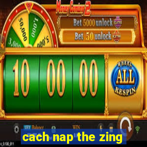 cach nap the zing