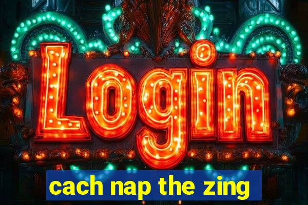 cach nap the zing