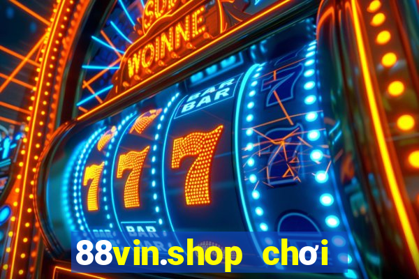 88vin.shop chơi trên web