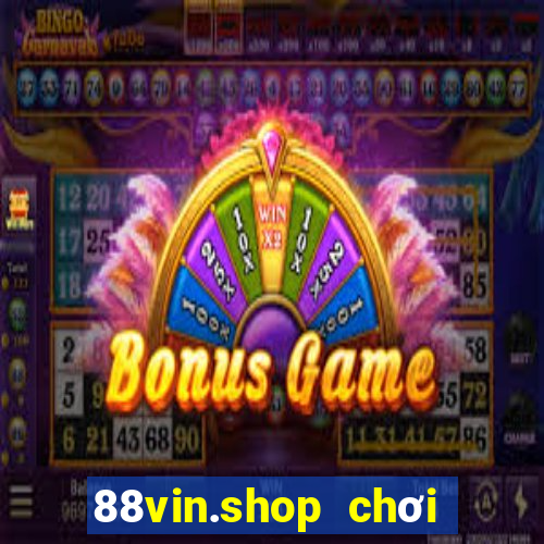 88vin.shop chơi trên web