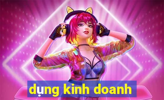 dụng kinh doanh