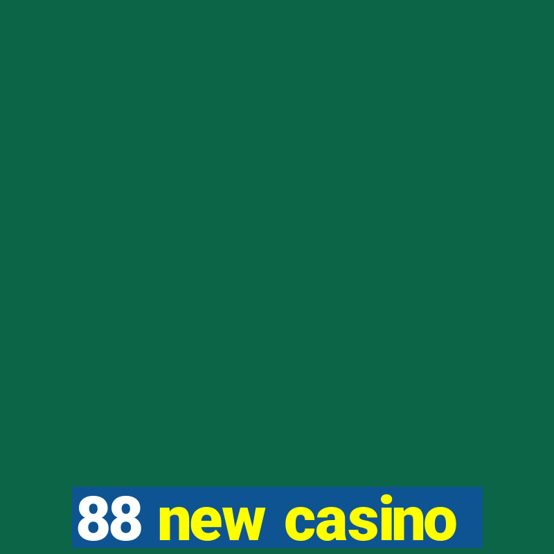 88 new casino