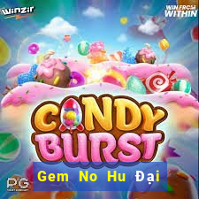 Gem No Hu Đại Lý Cấp 1 Game Bài