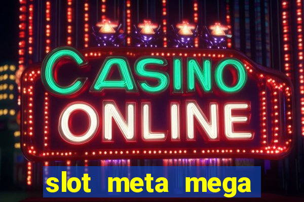 slot meta mega casino download