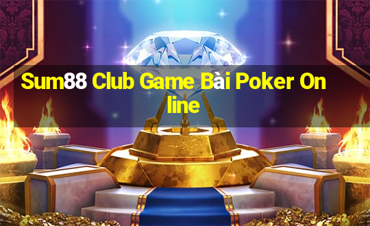 Sum88 Club Game Bài Poker Online