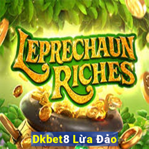 Dkbet8 Lừa Đảo