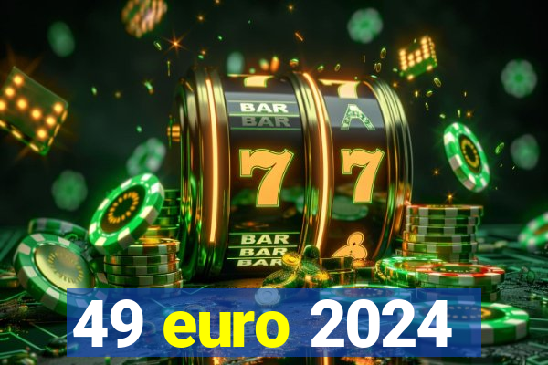 49 euro 2024