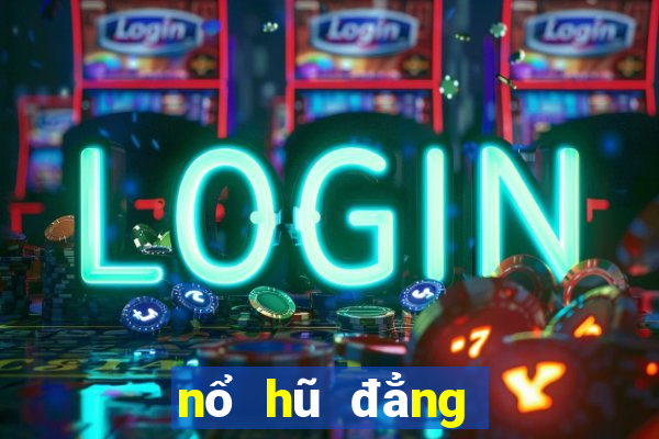 nổ hũ đẳng cấp đại gia