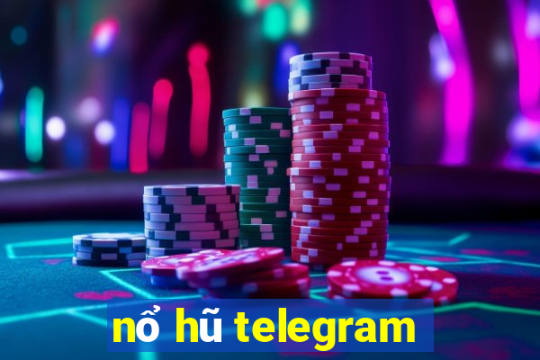 nổ hũ telegram