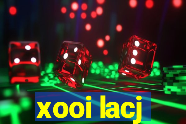 xooi lacj