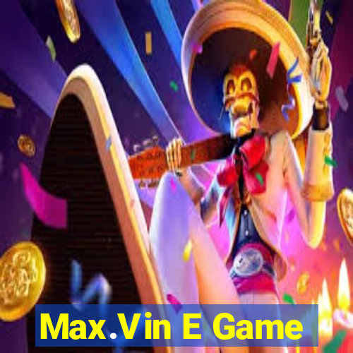 Max.Vin E Game