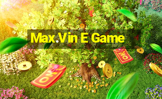 Max.Vin E Game