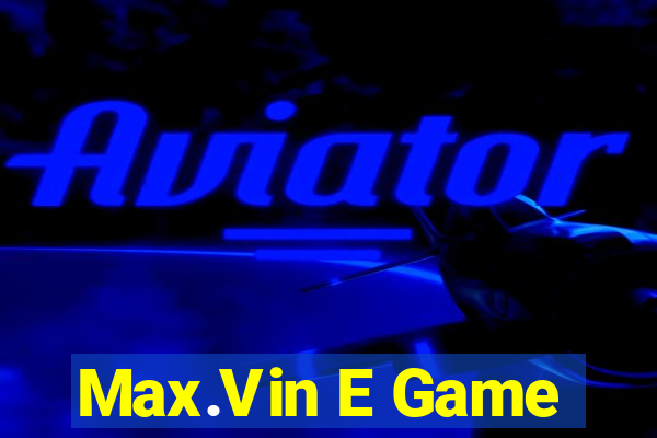 Max.Vin E Game