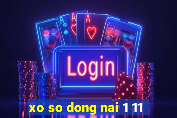 xo so dong nai 1 11