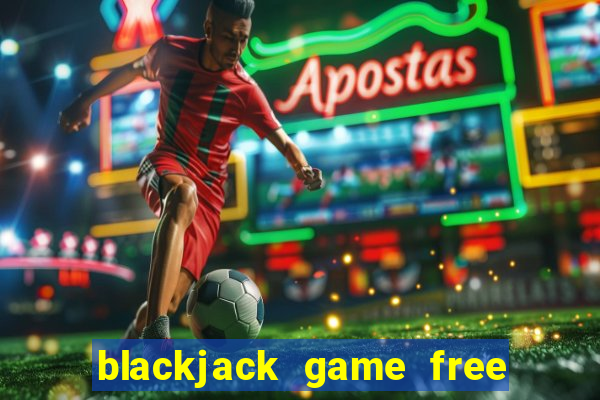 blackjack game free to play