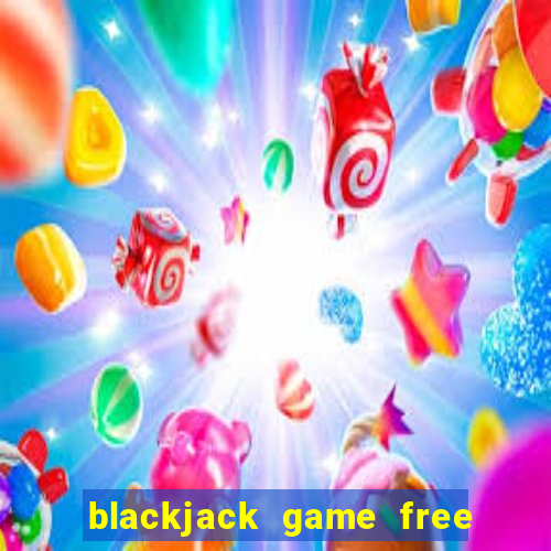 blackjack game free to play