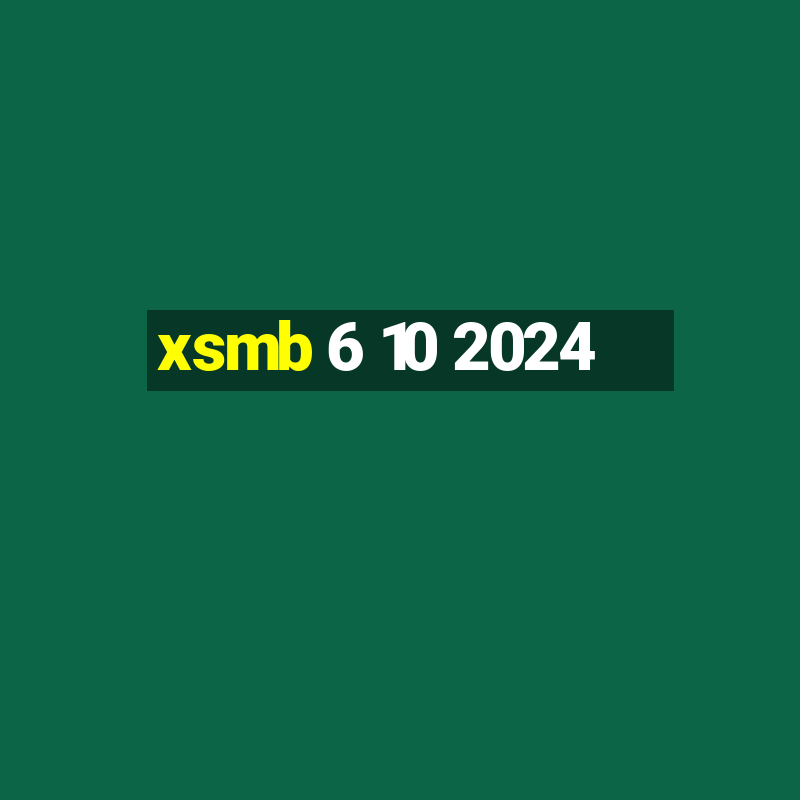 xsmb 6 10 2024