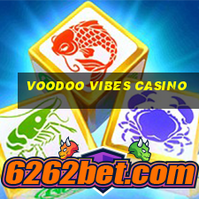 voodoo vibes casino