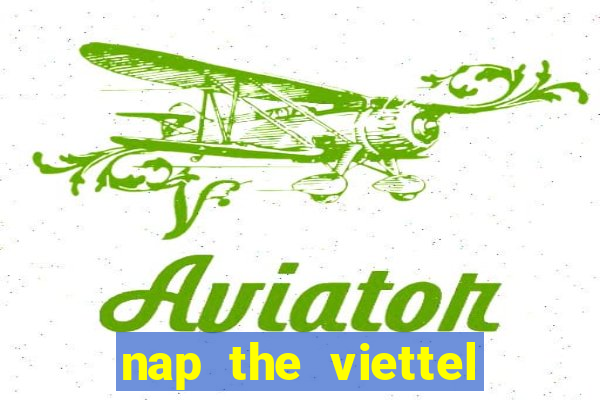 nap the viettel cho zing