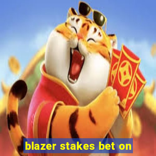 blazer stakes bet on