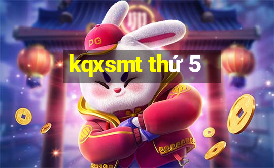 kqxsmt thứ 5