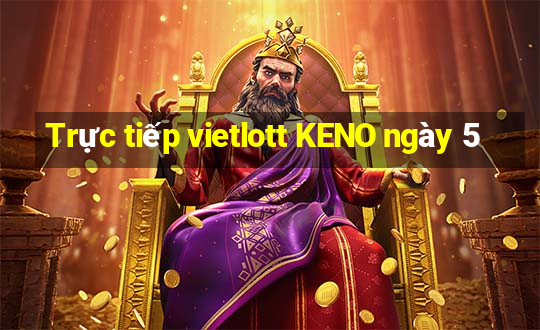 Trực tiếp vietlott KENO ngày 5