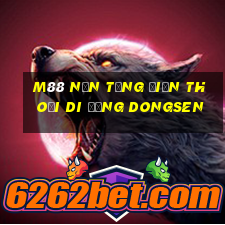 M88 Nền tảng điện thoại di động Dongsen