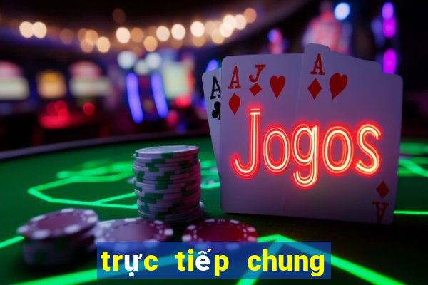 trực tiếp chung kết c1