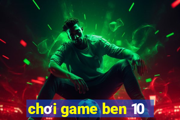 chơi game ben 10