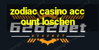 zodiac casino account loschen