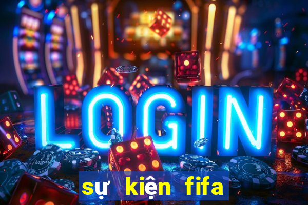 sự kiện fifa online 4