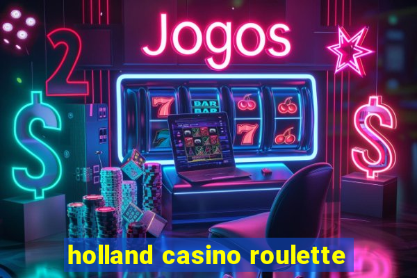 holland casino roulette