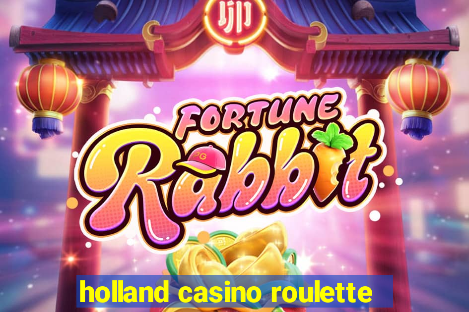 holland casino roulette