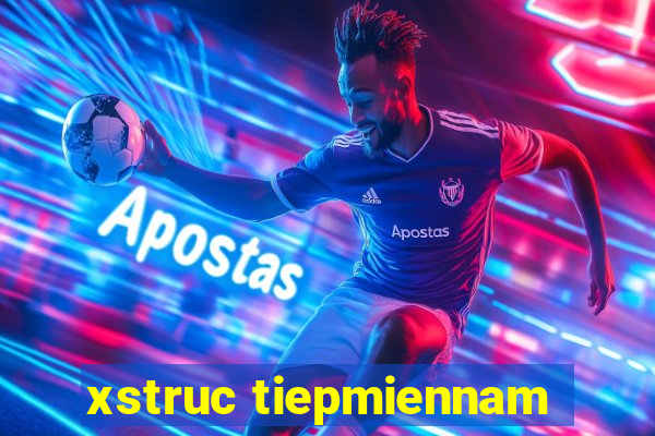 xstruc tiepmiennam