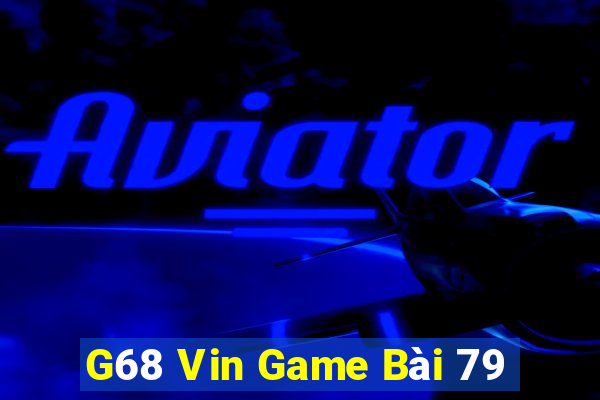 G68 Vin Game Bài 79