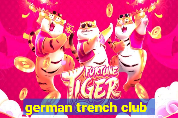 german trench club