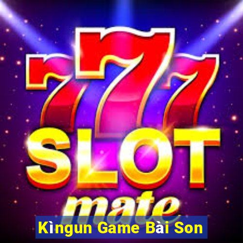 Kìngun Game Bài Son