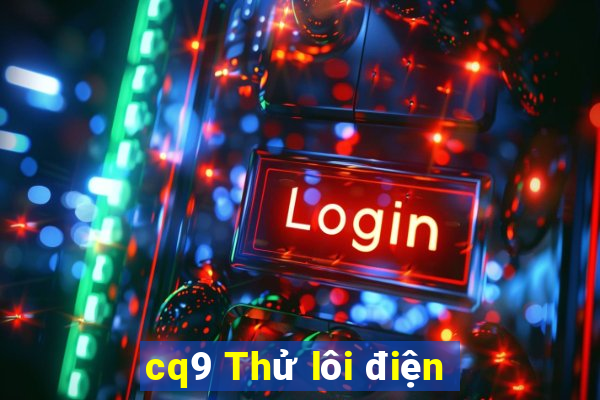 cq9 Thử lôi điện