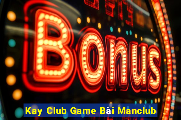 Kay Club Game Bài Manclub